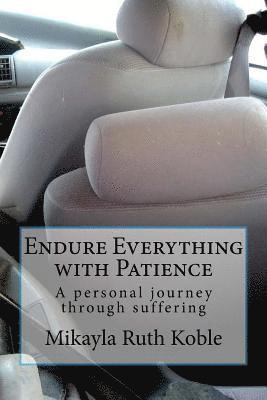 Endure Everything with Patience: A personal journey through suffering 1