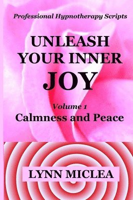 bokomslag Unleash your Inner Joy Volume 1: Calmness and Peace