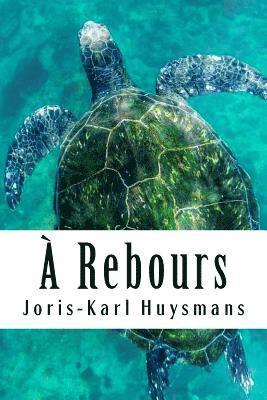 Joris Karl Huysmans - A Rebours, Häftad