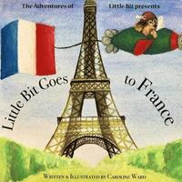 bokomslag Little Bit Goes to France: The Adventures of Little Bit