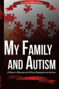 bokomslag My Family and Autism: A Guide to Dealing With A Child Diagnosed With Autism