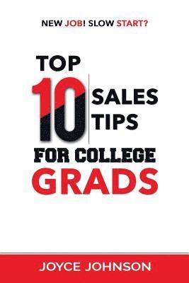 Top 10 Sales Tips For College Grads: New Job! Slow Start? 1