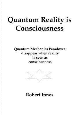 Quantum Reality is Consciousness 1