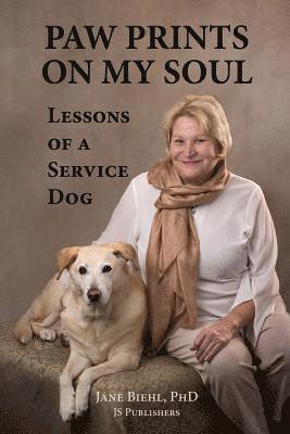 Paw Prints on My Soul: Lessons of a Service Dog 1