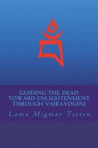 bokomslag Guiding the Dead Toward Enlightenment Through Vajrayogini