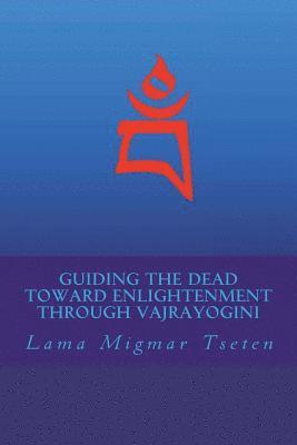 Guiding the Dead Toward Enlightenment Through Vajrayogini 1