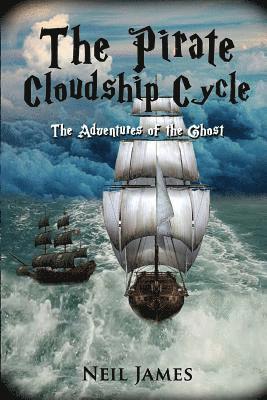 The Pirate Cloudship Cycle - Adventures of the Ghost 1