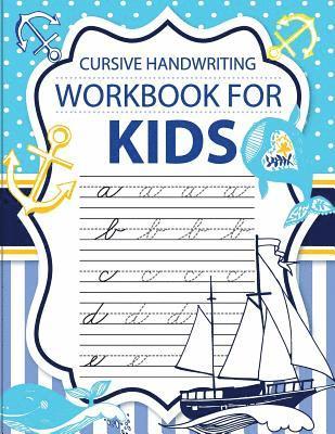 Cursive handwriting workbook for kids: workbook cursive, k workbook age 5, cursive handwriting workbook for teens, workbooks for preschoolers 1