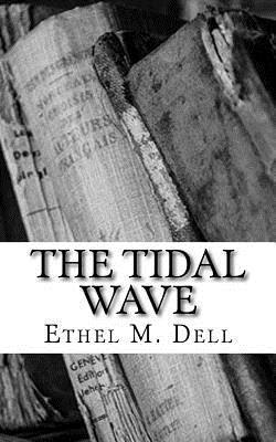 Ethel M. Dell - The Tidal Wave, Häftad