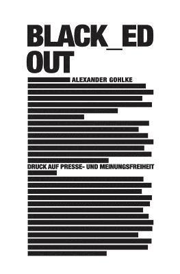 Markus Harle, Alexander Gohlke - black_ed out: Druck auf Presse- und Meinungsfreiheit, Häftad