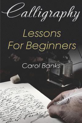 Carol Banks - Calligraphy: Lessons For Beginners, Häftad