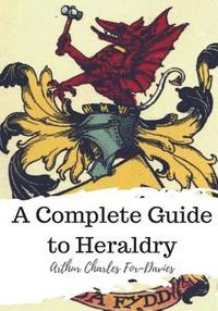 bokomslag A Complete Guide to Heraldry