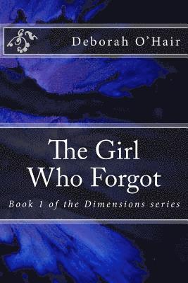 bokomslag The Girl Who Forgot: A story of magic, adventure, and uncovering lost memories