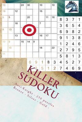 bokomslag Killer Sudoku - Anti-Knight - 250 puzzles Bronze - Silver - Gold - Vol. 176: 9 x 9 PITSTOP. Enjoy this excellent Sudoku.
