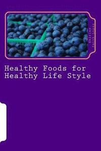bokomslag Healthy Foods for Healthy Life Style: Super Foods Vegetables Fruits & Teas