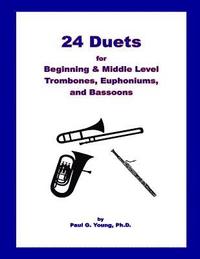 bokomslag 24 Duets for Middle Level Trombones, Euphoniums, and Bassoons