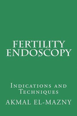 Akmal El-Mazny - Fertility Endoscopy, Häftad
