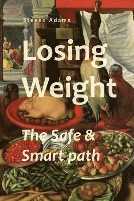 bokomslag Losing Weight: The Safe & Smart path