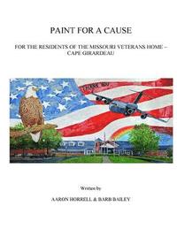 bokomslag Paint for a Cause: for the Residents of the Missouri Veterans Home - Cape Girardeau