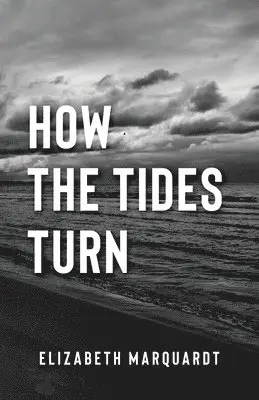 Elizabeth Marquardt - How the Tides Turn, Häftad. Tillgänglighet: Lägg i varukorg