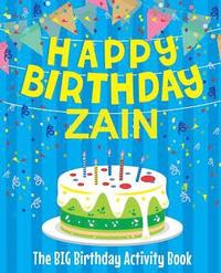 bokomslag Happy Birthday Zain - The Big Birthday Activity Book: (Personalized Children's Activity Book)