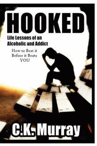 bokomslag Hooked: Life Lessons of an Alcoholic and Addict