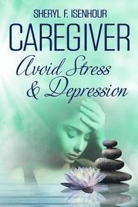 bokomslag Caregiver Avoid Stress & Depression