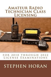 bokomslag Amateur Radio Technician Class Licensing: for 2018 through 2022 License Examinations