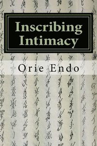 bokomslag Inscribing Intimacy: The Fading Writing Tradition of Nüshu