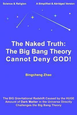 The Naked Truth: The Big Bang Theory Cannot Deny GOD! 1