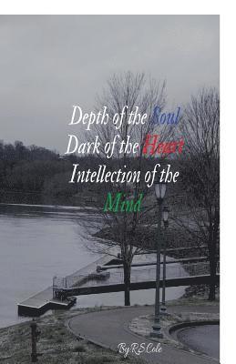 Depth of the Soul, Dark of the Heart, Intellection of the Mind 1