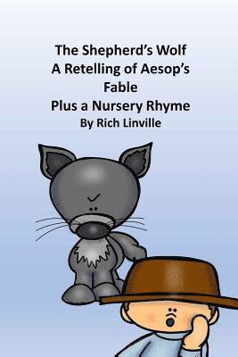 bokomslag The Shepherd's Wolf A Retelling of Aesop's Fable Plus a Nursery Rhyme