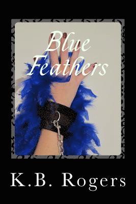K. B. Rogers - Blue Feathers, Häftad