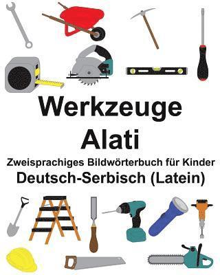 bokomslag Deutsch-Serbisch (Latein) Werkzeuge/Alati Zweisprachiges Bildwörterbuch für Kinder
