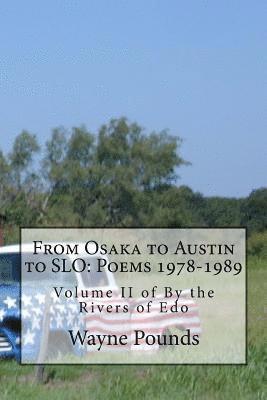 bokomslag From Osaka to Austin to Slo: Poems 1978-1989: Volume II of by the Rivers of EDO