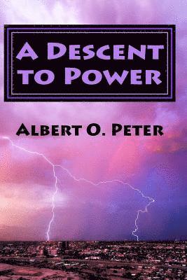 A Descent to Power: Book 1: The Shepherds 1