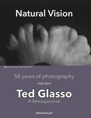 Ted Glasso - Natural Vision: Ted Glasso - 50 Years of photography, a retrospective, Häftad
