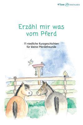 bokomslag Erzähl mir was vom Pferd: 11 niedliche Kurzgeschichten für kleine Pferdefreunde