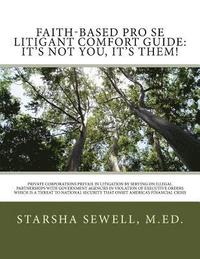 bokomslag Faith-Based Pro Se Litigant Comfort Guide: It's Not You, It's Them!: Private Corporations Prevail In Litigation By Serving on Illegal Partnerships Wit