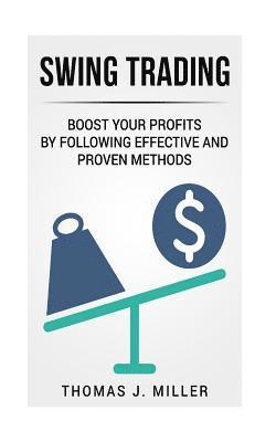 Swing Trading: Boost your profits by following effective and proven methods 1