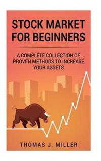 bokomslag Stock Market For Beginners: A complete collections of proven methods to increase your assets