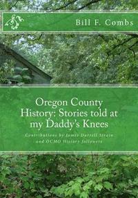 bokomslag Oregon County History: Stories told at my Daddy's Knees