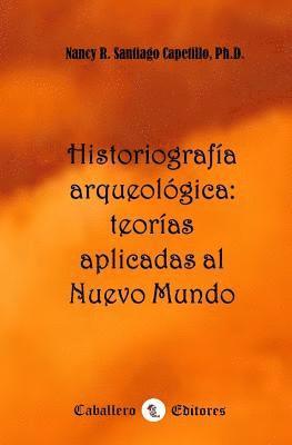 Historiografía arqueológica: Teorías aplicadas al Nuevo Mundo 1