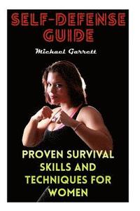 bokomslag Self-Defense Guide: Proven Survival Skills and Techniques For Women
