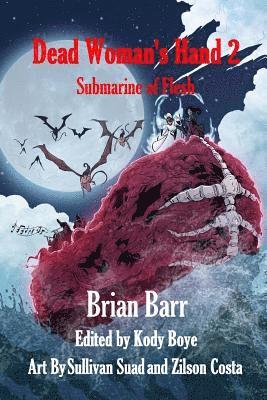 Dead Woman's Hand 2: Submarine of Flesh