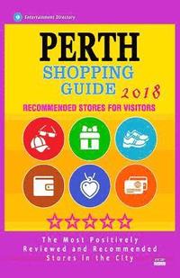 bokomslag Perth Shopping Guide 2018: Best Rated Stores in Perth, Australia - Stores Recommended for Visitors, (Shopping Guide 2018)