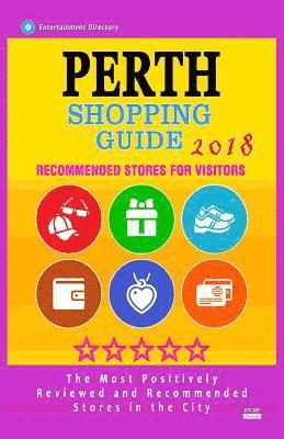 bokomslag Perth Shopping Guide 2018: Best Rated Stores in Perth, Australia - Stores Recommended for Visitors, (Shopping Guide 2018)