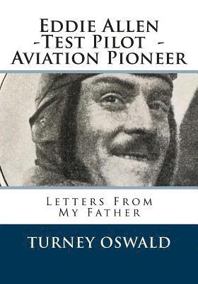 bokomslag Eddie Allen -Test Pilot - Aviation Pioneer: Letters From My Father