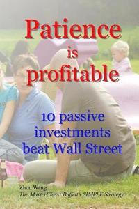 bokomslag Patience is profitable: 10 passive investments that beat Wall Street
