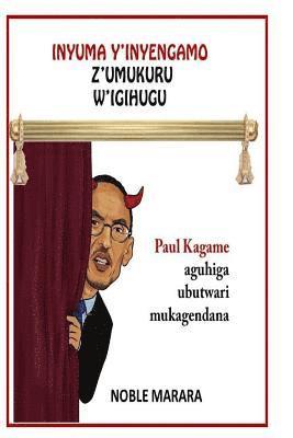 bokomslag Inyuma y'inyagano z'umukuru w'igihugu: Paul Kagame aguhiga ubutwari mugatabaran